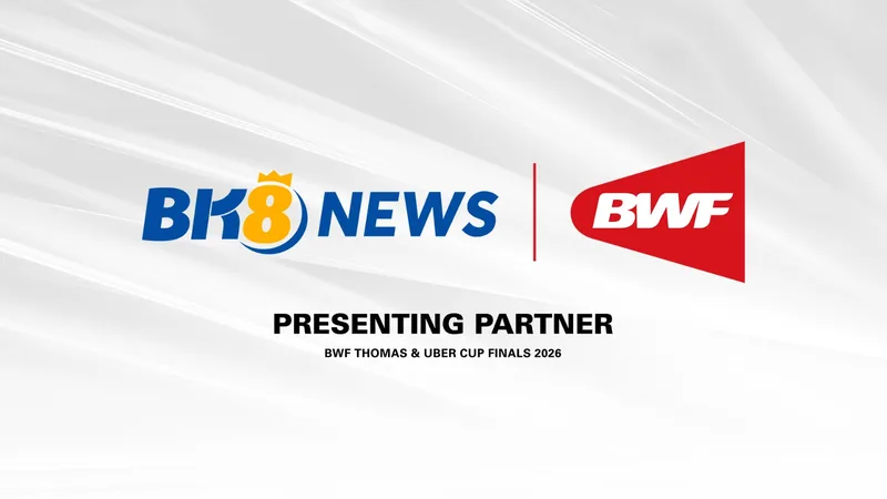 BWF and BK8 News logos on the official announcement graphic for the BWF Thomas and Uber Cup Finals 2026